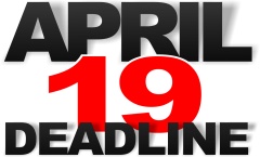 April 19 Deadline